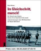 Im Gleichschritt, Marsch!: Der Versuch einer Antwort, warum ich von Auschwitz nichts wußte. Lebenserinnerungen eines NS-Eliteschülers der Napola Ballenstedt