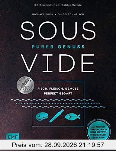 Sous-Vide – Purer Genuss: Fisch, Fleisch, Gemüse perfekt gegart