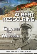 Albert Kesselring Gedanken Zum Zweiten Weltkrieg