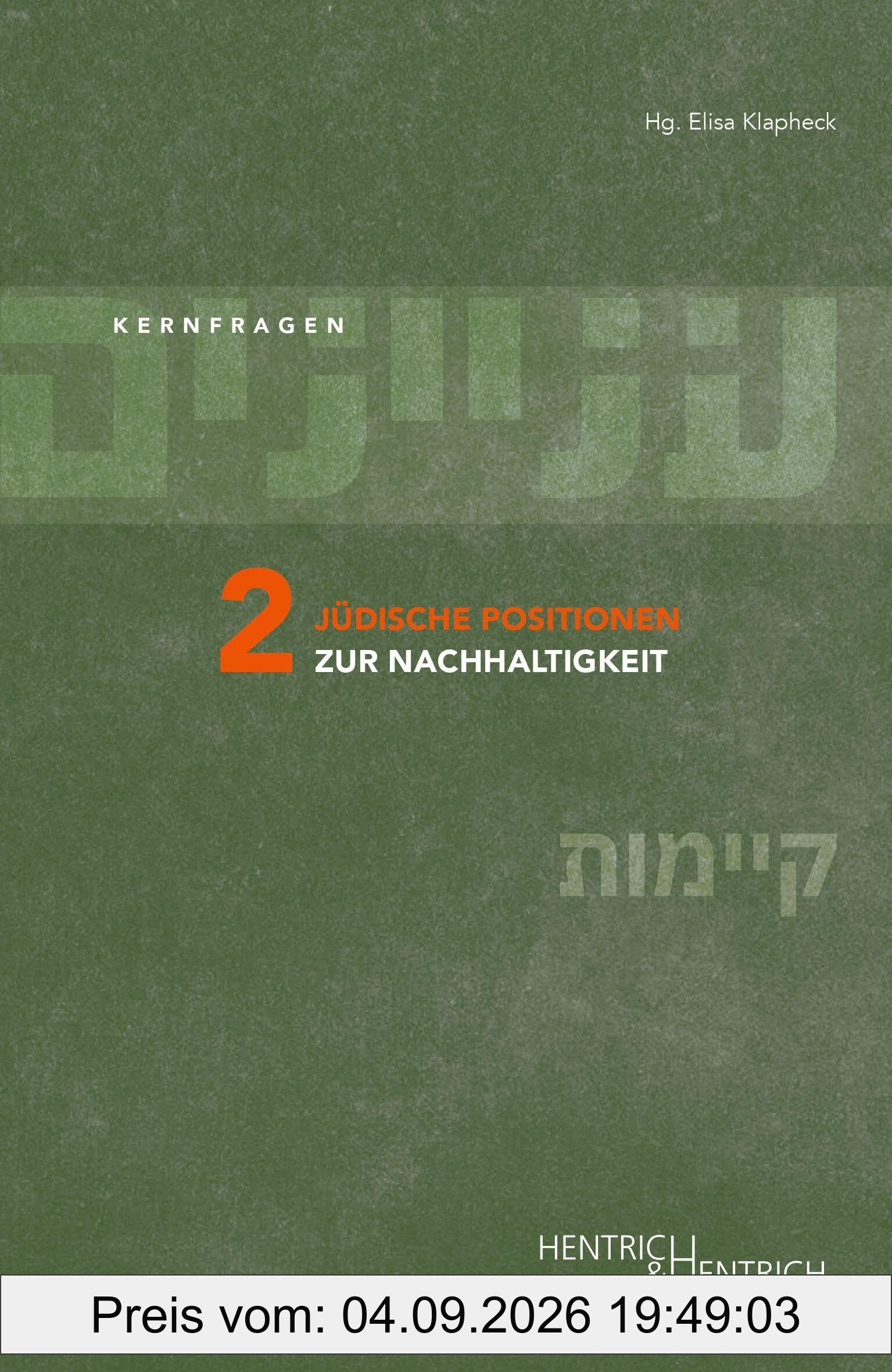 Jüdische Positionen zur Nachhaltigkeit (Injanim/Kernfragen: Herausgegeben von Elisa Klapheck)