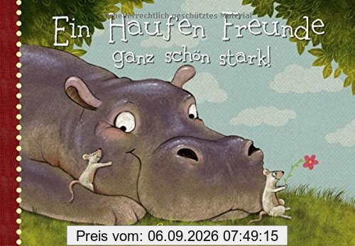 Ein Haufen Freunde: Ein Haufen Freunde - ganz schön stark!