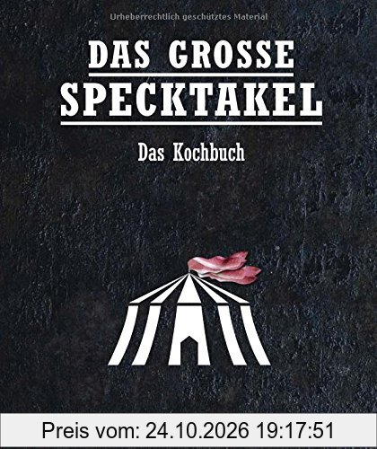 Das große Specktakel - Das Kochbuch