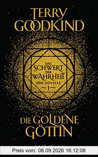 Die goldene Göttin - Das Schwert der Wahrheit: Eine Novelle (Die Kinder von D’Hara, Band 1)