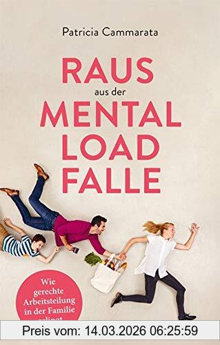 Patricia Cammarata Raus Aus Der Mental Load-Falle, Wie Gerechte Arbeitsteilung In Der Familie Gelingt