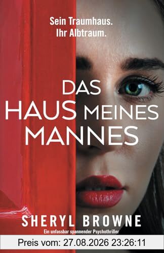 Das Haus meines Mannes: Ein unfassbar spannender Psychothriller