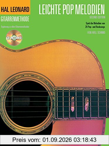 Hal Leonard Gitarrenmethode: Leichte Pop Melodien 2. Ergänzung zu allen Gitarrenmethoden. Spiel die Melodien von 20 Pop- und Rocksongs. CD Included