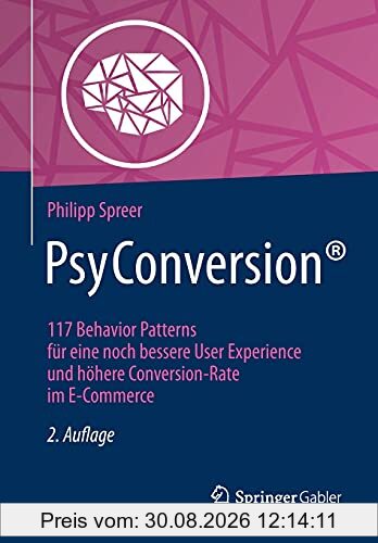 PsyConversion®: 117 Behavior Patterns für eine noch bessere User Experience und höhere Conversion-Rate im E-Commerce