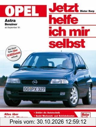 Opel Astra F (Jetzt helfe ich mir selbst)