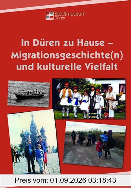 In Düren zu Hause – Migrationsgeschichte(n) und kulturelle Vielfalt