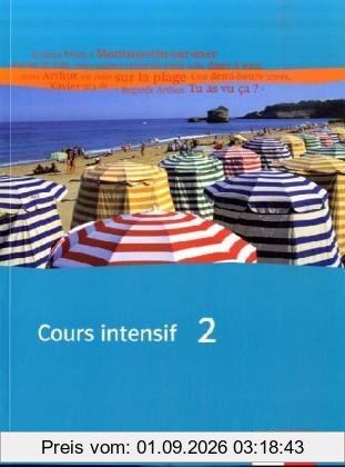 Cours intensif. Französisch als 3. Fremdsprache: Cours intensif Neu 2. Schülerbuch: Französisch als 3. Fremdsprache mit Beginn in Klasse 8. Alle Bundesländer: BD 2
