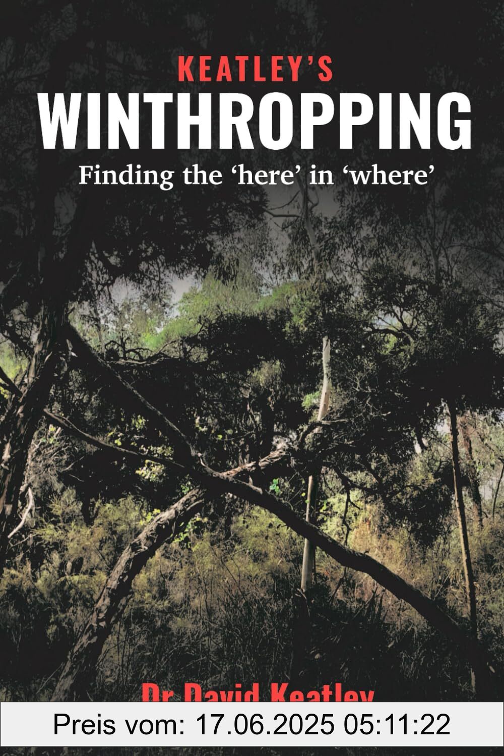 Binding : paperback, Label : Keatley's Winthropping : Finding the here in where, medium : paperback, numberOfPages : 330, publicationDate : 2024-07-18, releaseDate : 2024-07-18, languages : english, ISBN : 0648921433