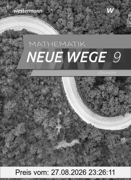 Mathematik Neue Wege SI - Ausgabe 2019 für Nordrhein-Westfalen und Schleswig-Holstein G9: Lösungen 9: Ausgabe 2019 - Sekundarstufe 1