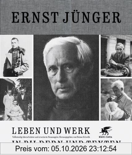 Ernst Jünger: Leben und Werk in Bildern und Texten