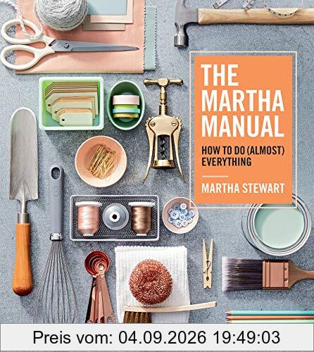 The Martha Manual: How to Do (Almost) Everything