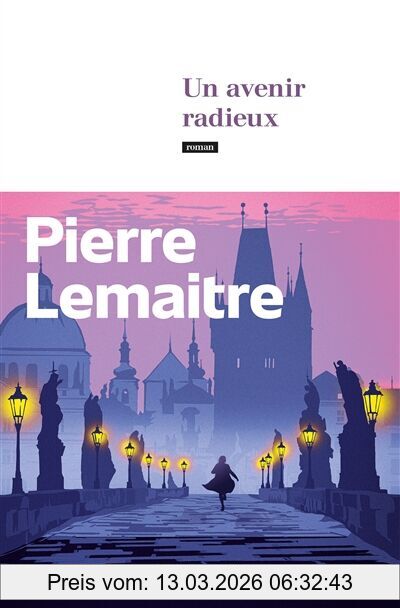 Pierre Lemaitre Un Avenir Radieux