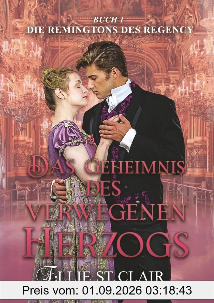 Das Geheimnis des verwegenen Herzogs: Regency Liebesroman (Die Remingtons des Regency)