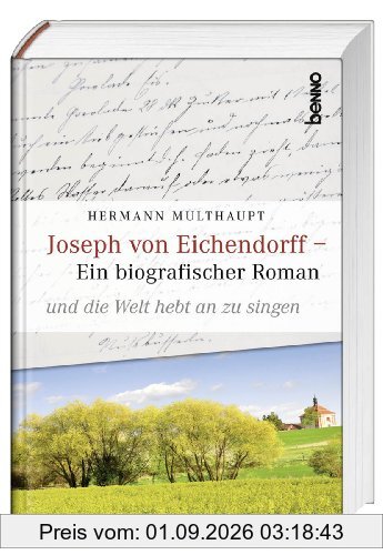 Joseph von Eichendorff: Ein biografischer Roman