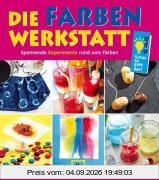Die Farben Werkstatt: Spannende Experimente rund ums Färben