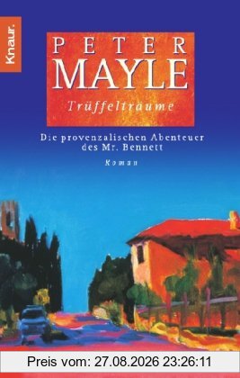 Trüffelträume: Die provenzalischen Abenteuer des Mr. Bennett