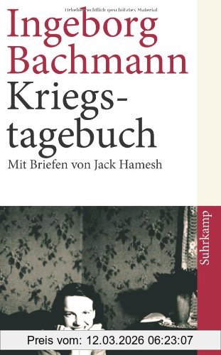 Kriegstagebuch, Mit Briefen Von Jack Hamesh An Ingeborg Bachmann (suhrkamp Taschenbuch)
