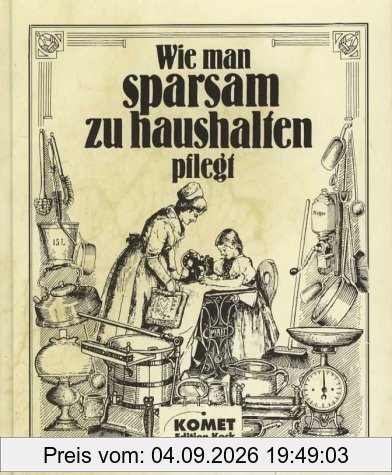 Wie man sparsam zu haushalten pflegt