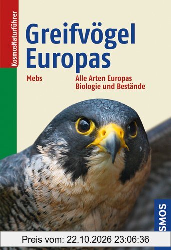 Greifvögel Europas: Biologie, Bestandsverhältnisse, Bestandsgefährdung: Alle Arten Europas, Biologie und Bestände