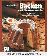 Backen nach Grossmutters Art. So gelingen Backgenüsse von einst
