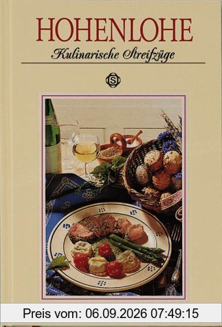 Hohenlohe. Kulinarische Streifzüge: Mit 65 Rezepten