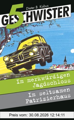 5 Geschwister [9/10]: Im merkwürdigen Jagdschloss / Im seltsamen Patrizierhaus