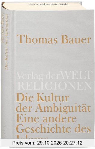 Die Kultur der Ambiguität: Eine andere Geschichte des Islam