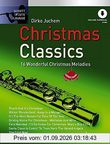 Christmas Classics: Die 16 beliebtesten Weihnachtsmelodien. Flöte. (Schott Flute Lounge)