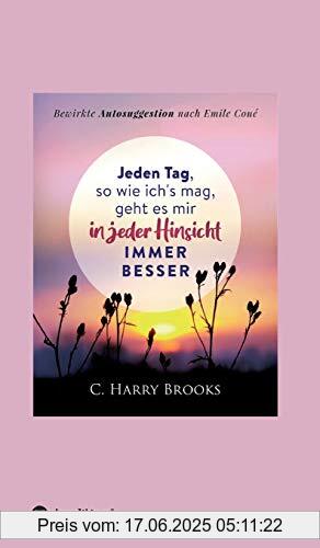 Brand : Tredition Gmbh, Binding : Gebundene Ausgabe, Edition : 1, Label : tredition, Publisher : tredition, medium : Gebundene Ausgabe, numberOfPages : 120, publicationDate : 2020-03-23, authors : Brooks, Cyrus Harry, Emile Coué, translators : Benno Schmid-Wilhelm, publishers : I-Bux.Com, ISBN : 3347043782