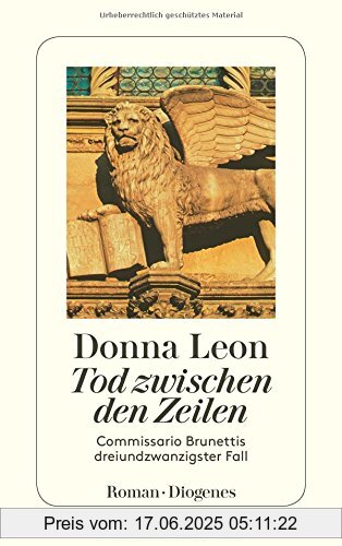 Binding : Taschenbuch, Edition : 1, Label : Diogenes, Publisher : Diogenes, medium : Taschenbuch, numberOfPages : 288, publicationDate : 2016-10-26, releaseDate : 2016-10-26, authors : Donna Leon, translators : Werner Schmitz, languages : german, ISBN : 3257243731