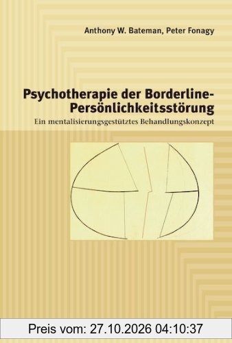 Psychotherapie der Borderline-Persönlichkeitsstörung: Ein mentalisierungsgestütztes Behandlungskonzept