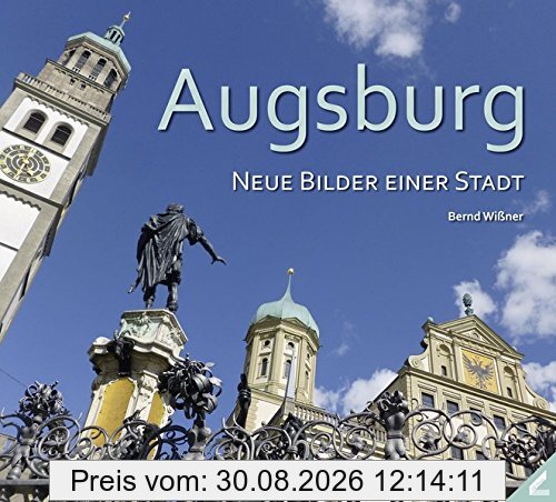 Augsburg - Neue Bilder einer Stadt