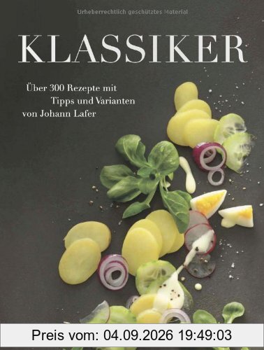 TEUBNER Klassiker: Über 300 internationale Rezepte mit Tipps und Varianten von Johann Lafer (Teubner Solitäre)