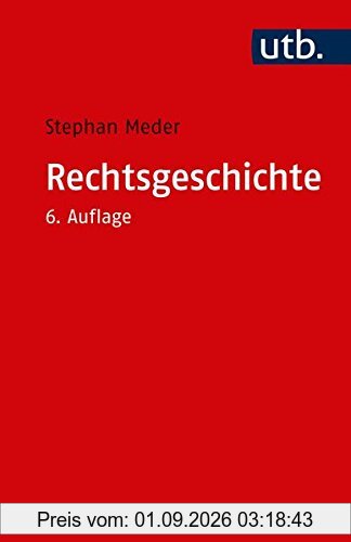 Rechtsgeschichte: Eine Einführung