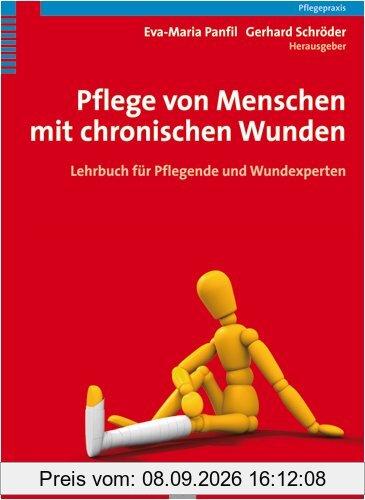 Pflege von Menschen mit chronischen Wunden. Lehrbuch für Pflegende und Wundexperten