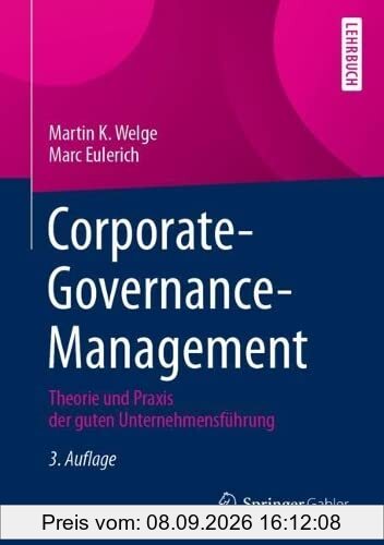 Corporate-Governance-Management: Theorie und Praxis der guten Unternehmensführung