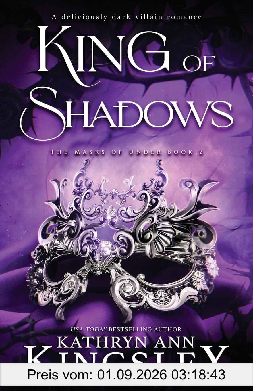 King of Shadows: A deliciously dark villain romance (The Masks of Under, Band 2)