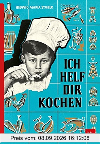 ICH HELF DIR KOCHEN: Erstausgabe von 1955 als Reprint