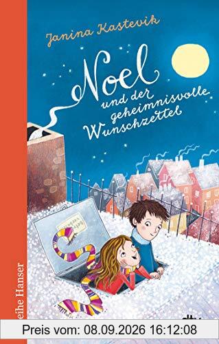Noel und der geheimnisvolle Wunschzettel: Magische Adventsgeschichte für Kinder ab 9 (Reihe Hanser)