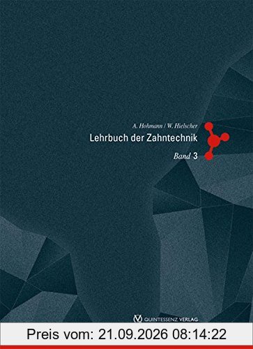 Lehrbuch der Zahntechnik Band 1-3: Lehrbuch der Zahntechnik: Band 3: Werkstofftechnik