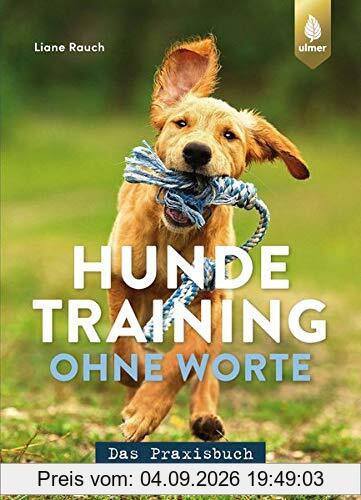 Hundetraining ohne Worte - das Praxisbuch
