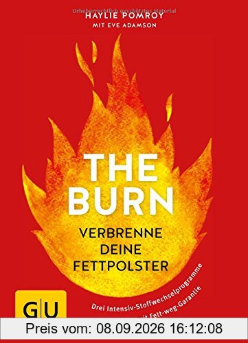The Burn: Verbrenne deine Fettpolster (GU Einzeltitel Gesunde Ernährung)