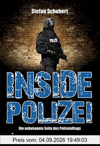 Inside Polizei: Die unbekannte Seite des Polizeialltags