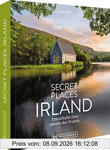Reisebildband Geheimtipps – Secret Places Irland: 60 besondere Ziele abseits des Trubels. Entdecken Sie unbekannte Reiseziele abseits der Touristenströme