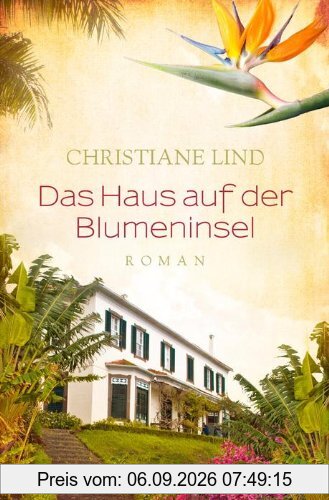 Das Haus auf der Blumeninsel: Roman