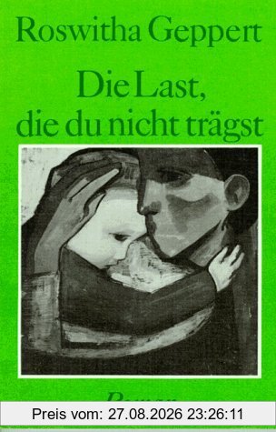 Die Last, die du nicht trägst