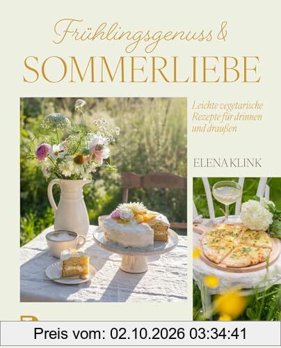 Frühlingsgenuss & Sommerliebe: Leichte vegetarische Rezepte für drinnen & draußen